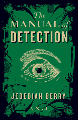 Cover image for THE MANUAL OF DETECTION by Jedediah Berry (Penguin Press 2009)