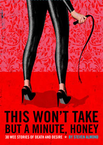 Cover art for THIS WON'T TAKE BUT A MINUTE, HONEY by Steve Almond, art by Brian Stauffer