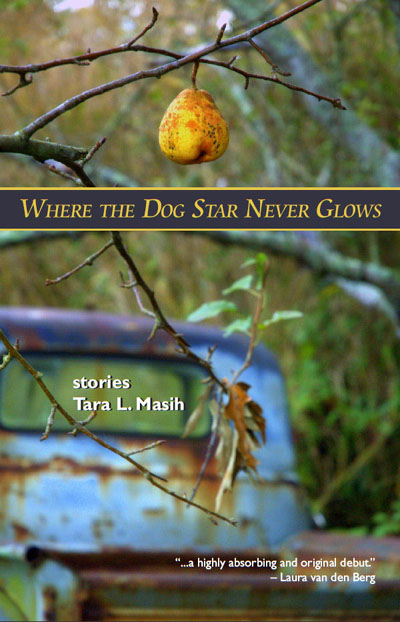 Cover art for WHERE THE DOG STAR NEVER GLOWS by Tara L. Masih (Press 53, 2010)