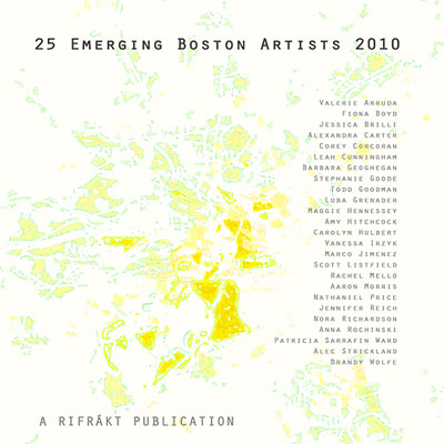 25 EMERGING BOSTON ARTISTS 2010 by Rifrakt Artist Collective