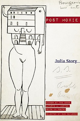 Cover art for POST MOXIE: POEMS by Julia Story (Sarabande Books 2010)