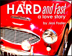 Hard and Fast: a love story by Jess Foster