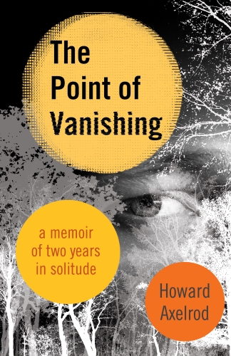 Cover art from THE POINT OF VANISHING (Beacon Press, 2015) by Howard Axelrod