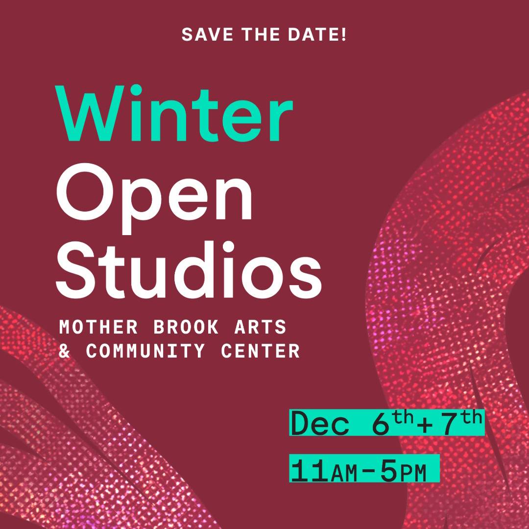 Promotional image for Mother Brook Arts & Community Center Open Studios.
